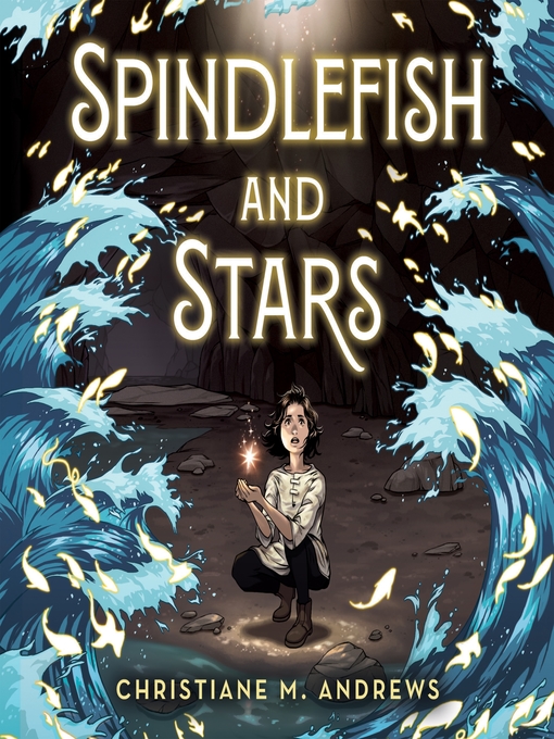 Title details for Spindlefish and Stars by Christiane M. Andrews - Wait list